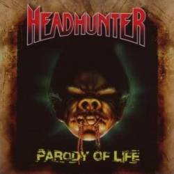 Headhunter (GER) : Parody of Life